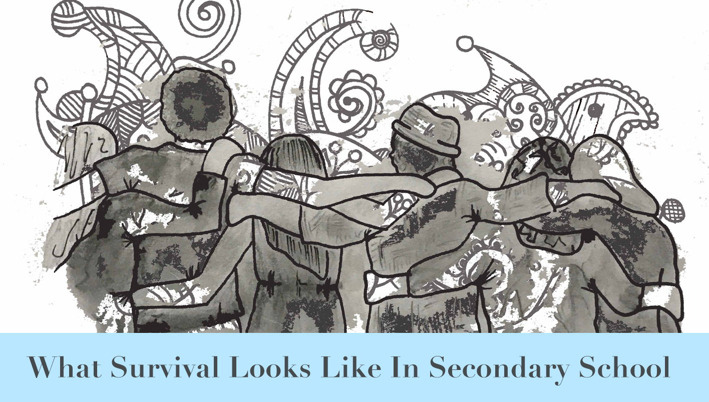 Booklet 6: What Survival Looks Like In Secondary School