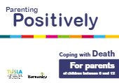 Coping with Death Booklet: For PARENTS of children between 6 and 12
