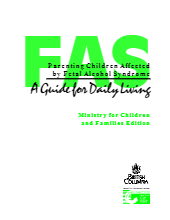FAS Parenting Children Affectedby Fetal Alcohol Syndrome: A Guide for Daily Living