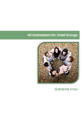 FREE DOWNLOAD OF 40 ICEBREAKERS FOR SMALL GROUPS