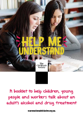 Help me understand: A booklet to help children, young people and workers talk about an adult’s alcohol and drug treatment