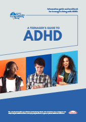 ADHD: A Teenager’s Guide