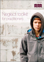 Neglect Toolkit for Practitioners: Assessment tools, checklist, questionnaires, worksheets