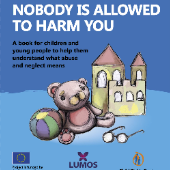 Nobody is allowed to harm you: A book for children & young people to help them understand what abuse and neglect means