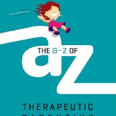 The A-Z of Therapeutic Parenting: Strategies and Solutions Book