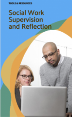 Social Work Supervision and Reflection Tools & Resources