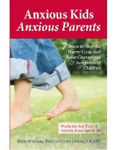 Anxious Kids Anxious Parents 7 Ways to Stop the Worry Cycle and Raise Courageous Independent Children Book pdf