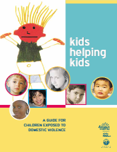 Kids Helping Kids A Guide for Children Exposed to Domestic Violence