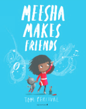 Meesha Makes Friends by Tom Pecival