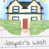 Jasper's Wish: A Story for a Child with a Parent Struggling with Alcohol
